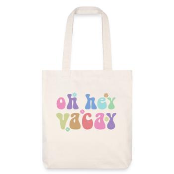 Oh Hey Vacay Vacation Lover Funny Gift - Stanley/Stella Heavyweight Recycled Tote Bag - natural white - Front