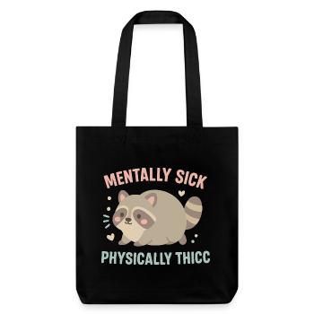 Mentalement malade physiquement Thicc Humour de raton laveur - Tote bag épais recyclé Stanley/Stella - noir - Devant