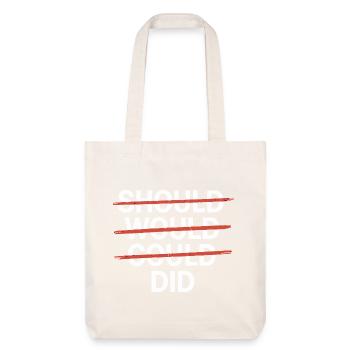 Slogan motivant : Should Would Could Did - Tote bag épais recyclé Stanley/Stella - blanc cassé - Devant