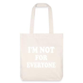 i'm not for everyone - Stanley/Stella recycelter Heavyweight Stoffbeutel - Naturweiß - Vorne