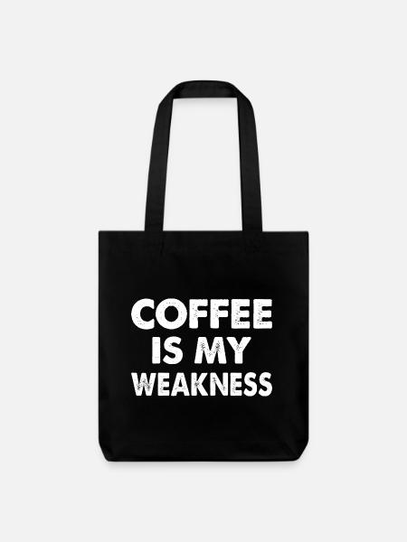 Coffee Is My Weakness - Stanley/Stella recycelter Heavyweight Stoffbeutel - Schwarz