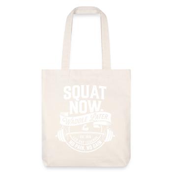 Squat Now Waddle Later - Stanley/Stella Heavyweight Recycled Tote Bag - natural white - Front