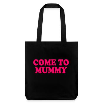 come to mummy - Stanley/Stella Heavyweight Recycled Tote Bag - black - Front