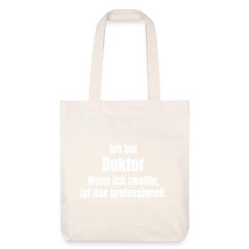I'm a doctor: Hesitation is professional - Stanley/Stella Heavyweight Recycled Tote Bag - natural white - Front