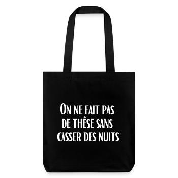 You can't do a thesis without breaking nights - Stanley/Stella Heavyweight Recycled Tote Bag - black - Front
