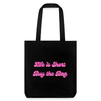 Life Is Short Buy The Bag | Fashion Saying - Stanley/Stella Heavyweight Recycled Tote Bag - black - Front
