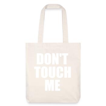 Dont touch me - Stanley/Stella recycelter Heavyweight Stoffbeutel - Naturweiß - Vorne