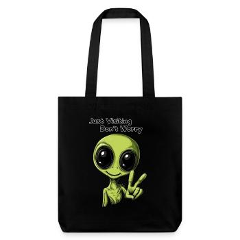 Just Visiting Don't Worry - Funny Alien Design - Stanley/Stella Heavyweight Recycled Tote Bag - black - Front