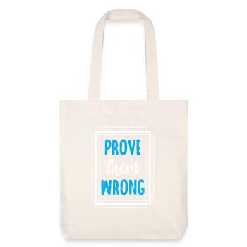 Awesome Prove Them Wrong T-Shirt - Stanley/Stella Heavyweight Recycled Tote Bag - natural white - Front