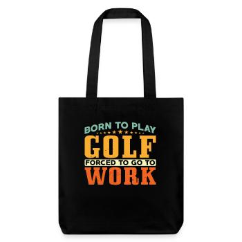 Zum Golf Spielen Geboren - Stanley/Stella recycelter Heavyweight Stoffbeutel - Schwarz - Vorne