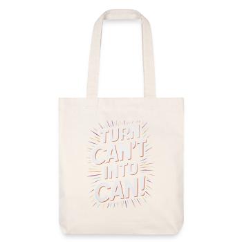 Turn Can't Into Can Motivational Graphic - Stanley/Stella Heavyweight Recycled Tote Bag - natural white - Front