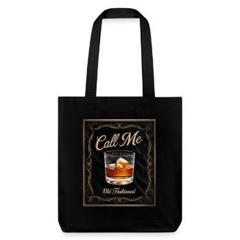 Call Me Old Fashioned Whiskey Funny - Stanley/Stella Heavyweight Recycled Tote Bag - black - Front