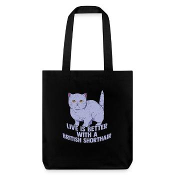 Live Is Better With A British Shorthair Cat Owner - Stanley/Stella Heavyweight Recycled Tote Bag - black - Front