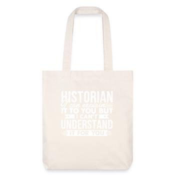 Historian Can Explain It To You - Stanley/Stella Heavyweight Recycled Tote Bag - natural white - Front