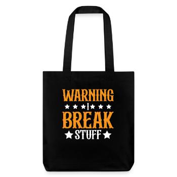 Warning I Break Stuff 23 - Stanley/Stella recycelter Heavyweight Stoffbeutel - Schwarz - Vorne