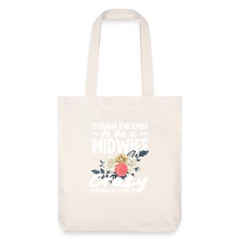 Strong enough to be a midwife, crazy enough to make her - Stanley/Stella Heavyweight Recycled Tote Bag - natural white - Front