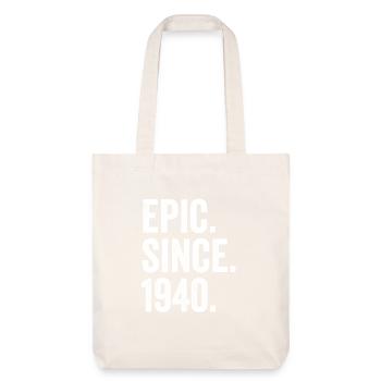 Epic Since 1940 Birth Year Birthday - Stanley/Stella Heavyweight Recycled Tote Bag - natural white - Front