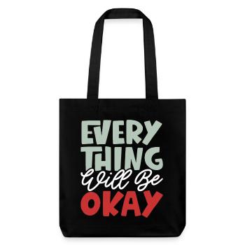 Everything Will Be Okay - Stanley/Stella Heavyweight Recycled Tote Bag - black - Front