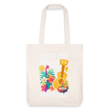 Ask Me About My Ukulele Funny Hawaiian Instrument - Stanley/Stella Heavyweight Recycled Tote Bag - natural white - Front