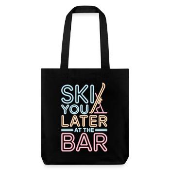 Ski You Later At The Bar Skifahren Apres Ski Bar - Stanley/Stella recycelter Heavyweight Stoffbeutel - Schwarz - Vorne