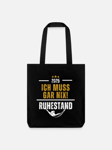 Ruhestand Ich muss gar nix 2025 - Stanley/Stella recycelter Heavyweight Stoffbeutel - Schwarz