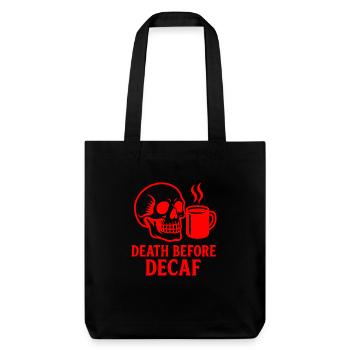 Death Before Decaf Skull, Coffee, Caffeine, Funny - Stanley/Stella Heavyweight Recycled Tote Bag - black - Front