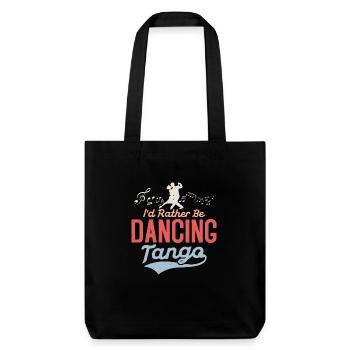 I'd Rather Be Dancing Tango Tango Dance Latin Musi - Stanley/Stella Heavyweight Recycled Tote Bag - black - Front