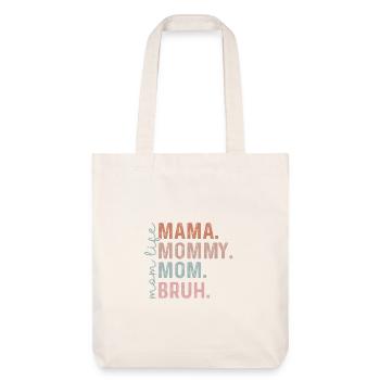 From Mama to Bruh | Funny Quote for Mom - Stanley/Stella Heavyweight Recycled Tote Bag - natural white - Front