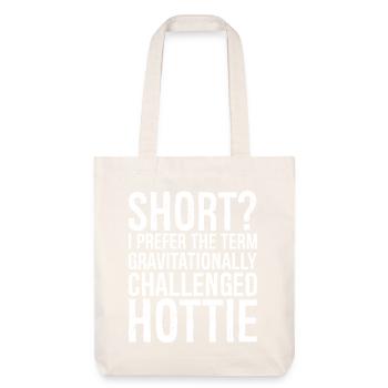 short I prefer the term gravitationally funny - Stanley/Stella Heavyweight Recycled Tote Bag - natural white - Front