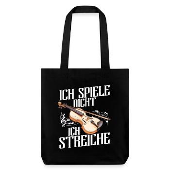 Ich Spiele Nicht Ich Streiche Violine Leidenschaft - Stanley/Stella recycelter Heavyweight Stoffbeutel - Schwarz - Vorne