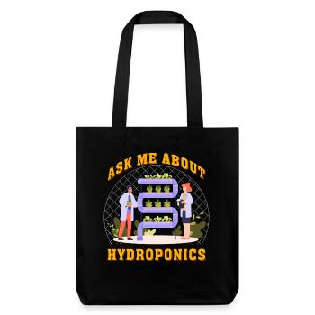 Ask me about Hydroponics - Stanley/Stella Heavyweight Recycled Tote Bag - black - Front