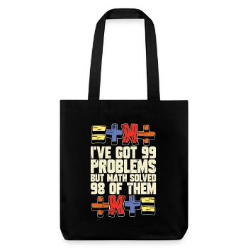 Mathematician I've Got 99 Problems Statistician - Stanley/Stella Heavyweight Recycled Tote Bag - black - Front