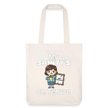 MY SANITY'S ON TENURE - TEACHER GIFT - Stanley/Stella Heavyweight Recycled Tote Bag - natural white - Front