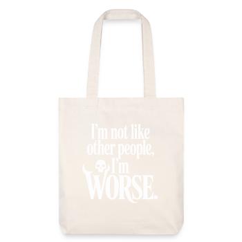 I'm Not Like Other People I'm Worse Frech Gothic - Stanley/Stella Heavyweight Recycled Tote Bag - natural white - Front