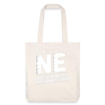 NE? Cooles Ablehnungs-Shirt mit klarer Ansage - Stanley/Stella recycelter Heavyweight Stoffbeutel - Naturweiß - Vorne