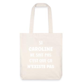 Wenn Caroline es nicht weiß - Stanley/Stella recycelter Heavyweight Stoffbeutel - Naturweiß - Vorne