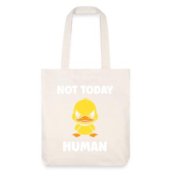 Canard Furieux Not Today Human - Tote bag épais recyclé Stanley/Stella - blanc cassé - Devant