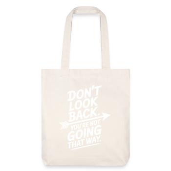 Ne regarde pas en arrière, tu ne vas pas dans cette direction, motivation - Tote bag épais recyclé Stanley/Stella - blanc cassé - Devant