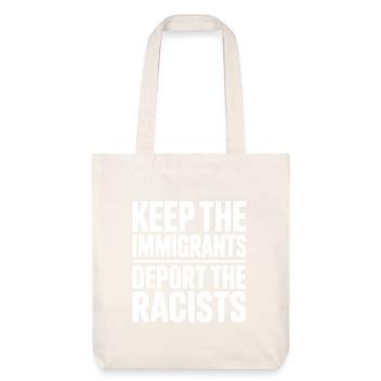 Keep The Immigrants Deport the Racists - Stanley/Stella Heavyweight Recycled Tote Bag - natural white - Front