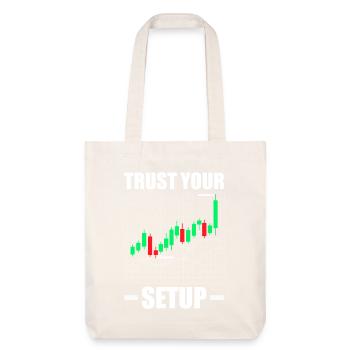 Trust your Setup Aktienmarkt Börse Trader - Stanley/Stella recycelter Heavyweight Stoffbeutel - Naturweiß - Vorne