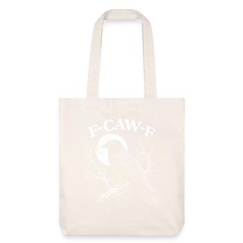 F-Caw-F Crow Raven Dark Gothic Humor Lustiger Goth - Stanley/Stella recycelter Heavyweight Stoffbeutel - Naturweiß - Vorne