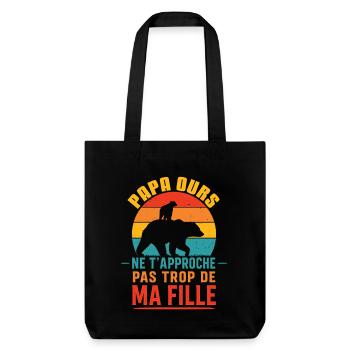 Papa Ours Ne T’Approche Pas De Ma Fille - Stanley/Stella recycelter Heavyweight Stoffbeutel - Schwarz - Vorne