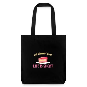 Eat the dessert first - life is short - Stanley/Stella Heavyweight Recycled Tote Bag - black - Front