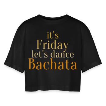 `s vendredi, let`s danse Bachata - Danse Shirts - T-shirt court oversize Femme - noir - Devant - AI Model Female 172 light (172cm)