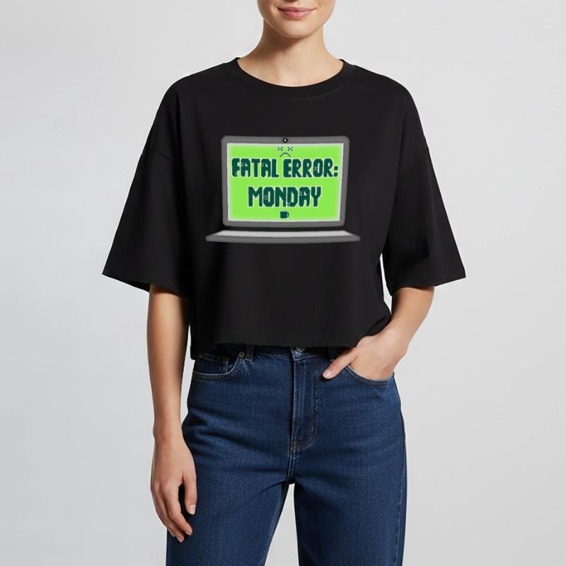 Fatal Error I Hate Mondays Geek Tech Sarcastic Women’s Oversized Cropped T-Shirt