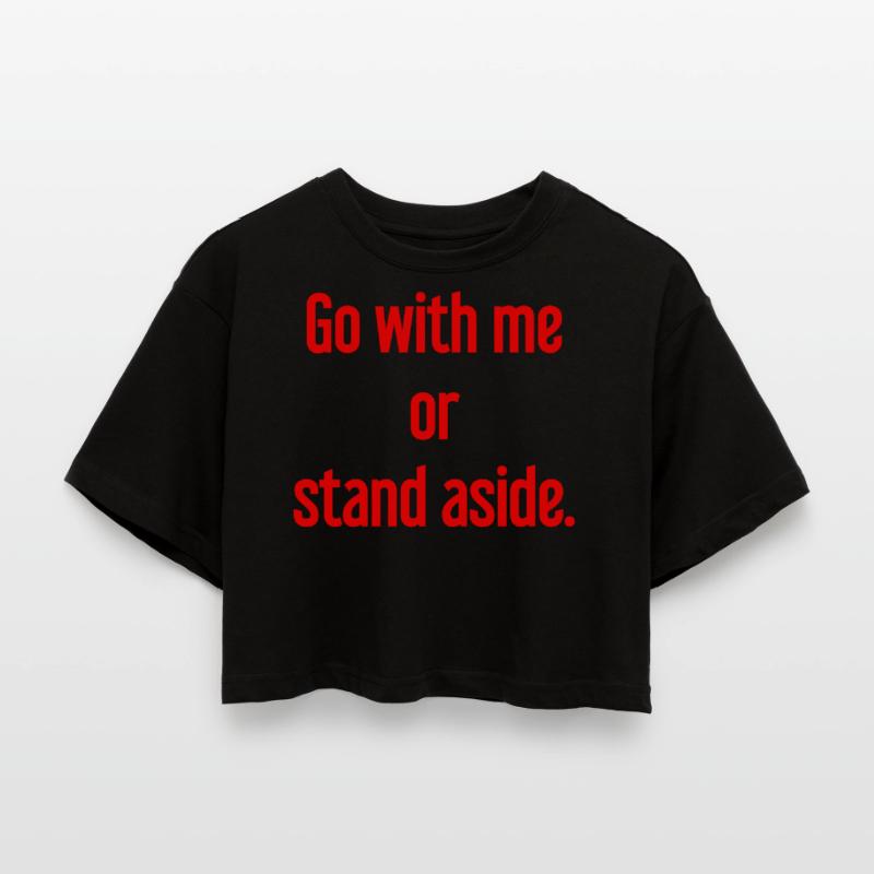 Geh mit oder beiseite Frauen Oversized Cropped T-Shirt