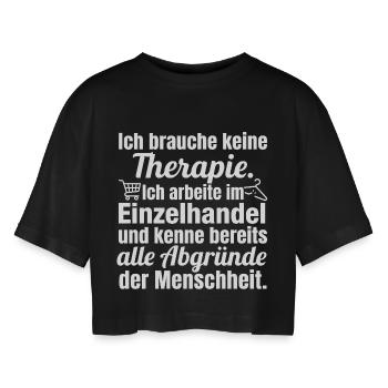 Pas de thérapie – je travaille dans la vente au détail - T-shirt court oversize Femme - noir - Devant - AI Model Female 172 light (172cm)