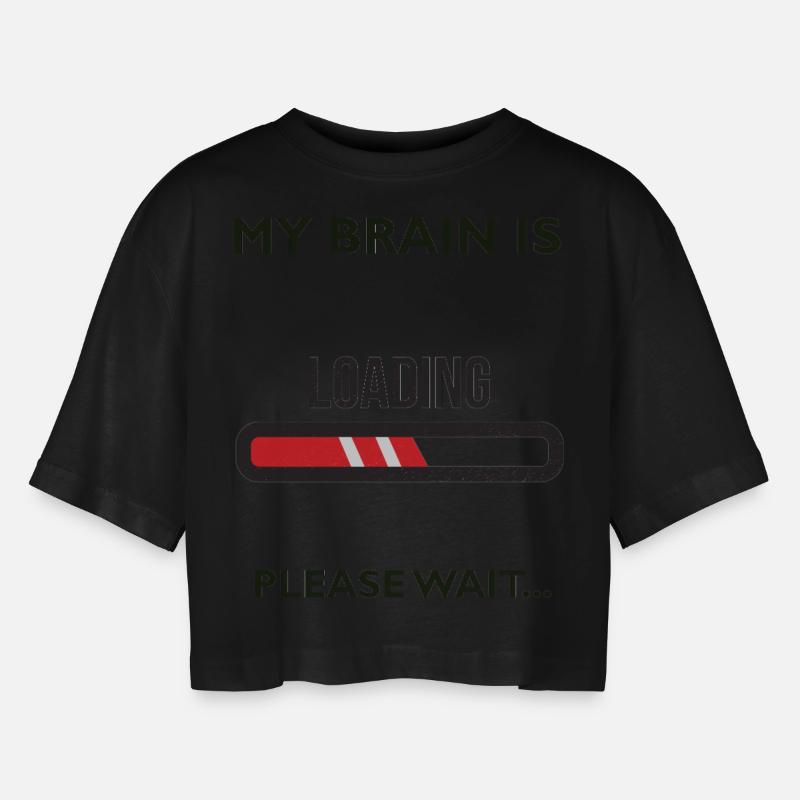 MY BRAIN IS LOADING PLEASE WAIT... Geschenk - Frauen Oversized Cropped T-Shirt - Schwarz