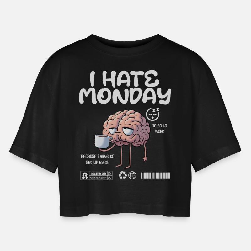I hate monday - I hate Monday morning grouch fun - Women’s Oversized Cropped T-Shirt - black
