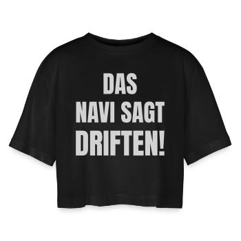 Das Navi sagt Driften! - Frauen Oversized Cropped T-Shirt - Schwarz - Vorne - AI Model Female 172 light (172cm)